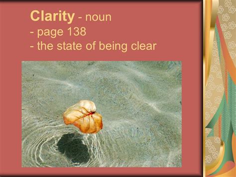 clotsity|clarity noun .